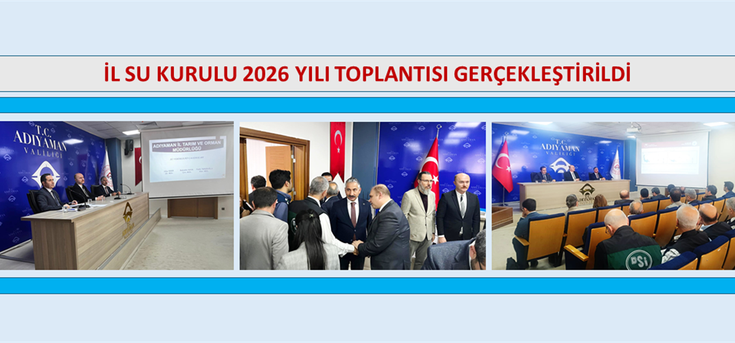 Adıyaman’da 2026 Yılı İl Su Kurulu Toplantısı Gerçekleştirildi